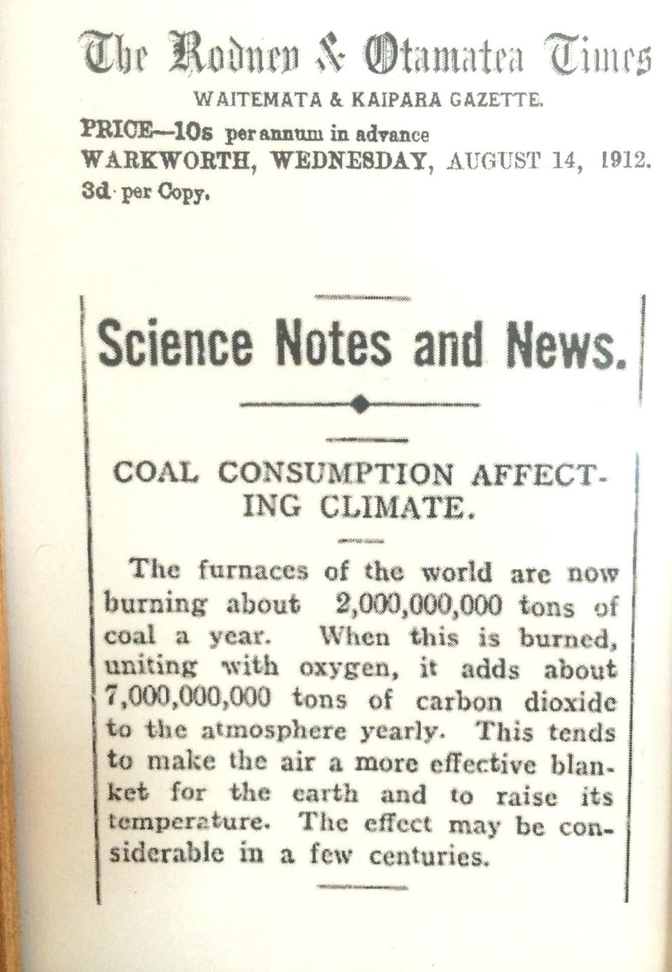This item noting the greenhouse effect of climate change ran in The Rodney & Otamatea Times in New Zealand on Aug. 14, 1912.  It originated from a report in Popular Mechanics magazine earlier that year.