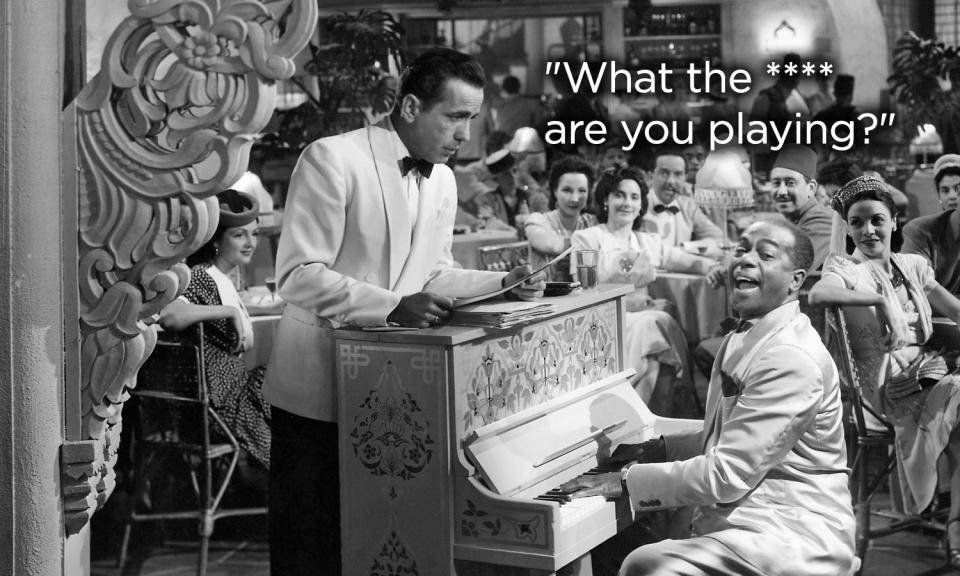 Casablanca – Original line: “Play it, Sam. Play ‘As Time Goes By’.”