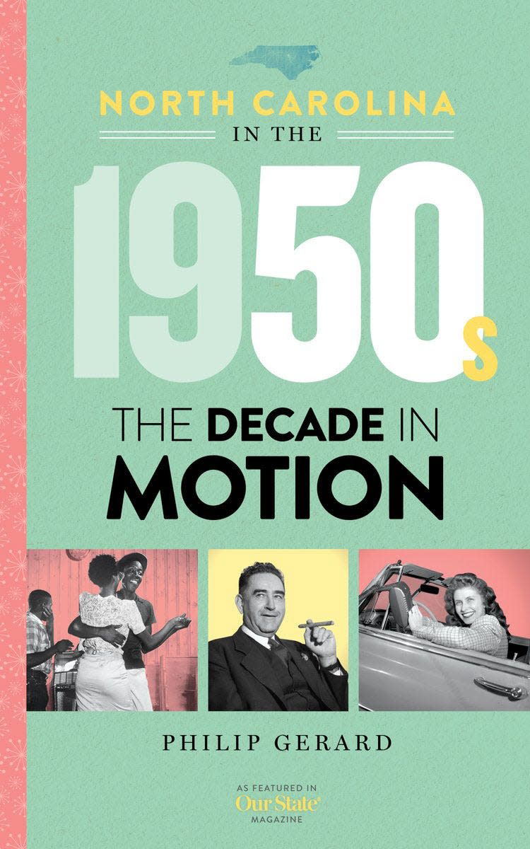 "North Carolina in the 1950s: A Decade in Motion," from Durham's Blair publishing house, is the final book from Wilmington writer Philip Gerard, who died in 2022.