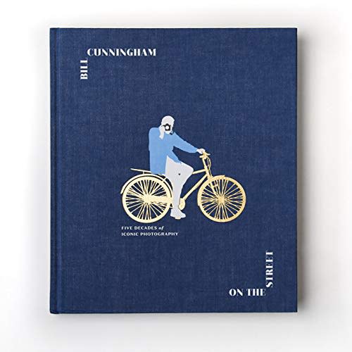 Bill Cunningham: On the Street: Five Decades of Iconic Photography (Amazon / Amazon)