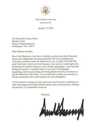 A handout image released by the White House shows a letter from U.S. President Donald Trump to Speaker of the House Nancy Pelosi informing her that he is postponing her trip to Belgium, Egypt and Afghanistan over the partial government shutdown that was sent and released to the media in Washington, U.S., January 17, 2019. REUTERS/The White House/Handout