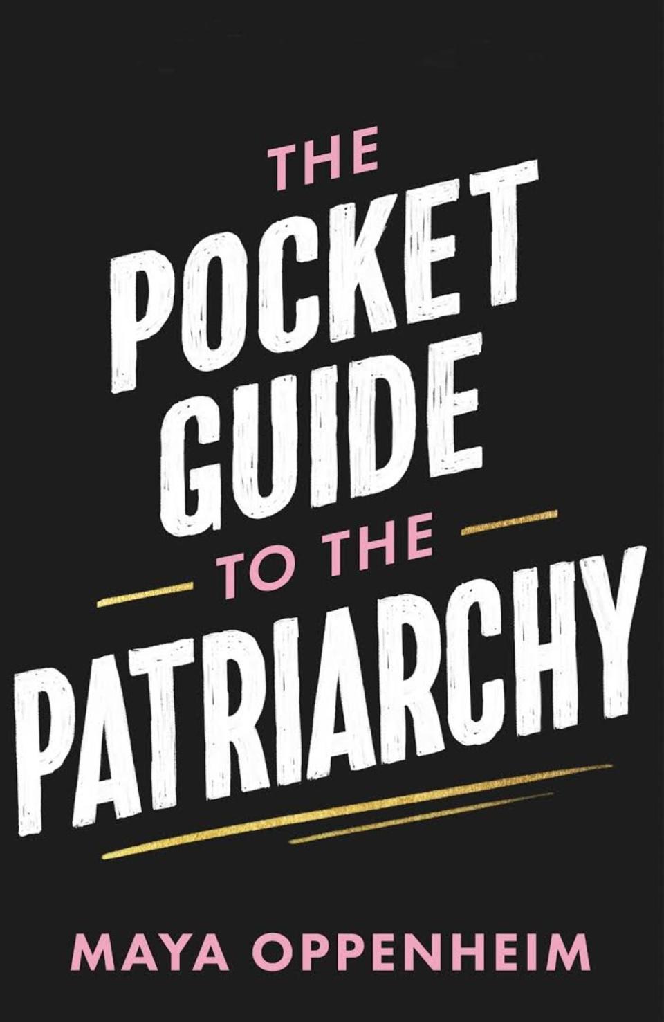 Maya Oppenheim’s ‘The Pocket Guide to the Patriarchy’ (Hatchette)
