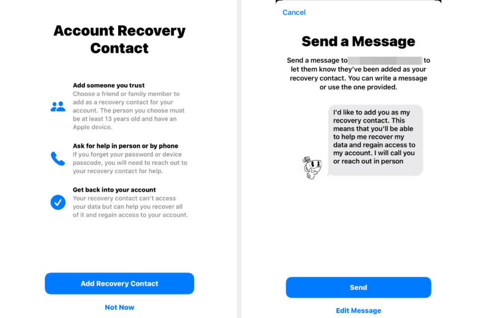 Apple will send a helpful text message to whomever you pick. Remember that this person can only help you regain access to your backup — they can't actually access your personal data.