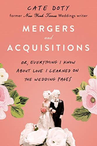 Mergers and Acquisitions: Or, Everything I Know About Love I Learned on the Wedding Pages