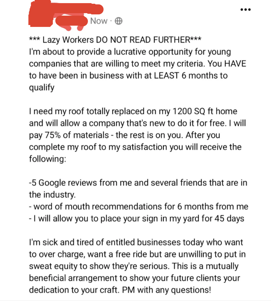 Person needs roof on 1,200-sq-foot home replaced, and they "will allow a company that's new to do it for free"; in return they get 5 Google reviews, word-of-mouth recommendations for 6 months, and their sign in the yard for 45 days