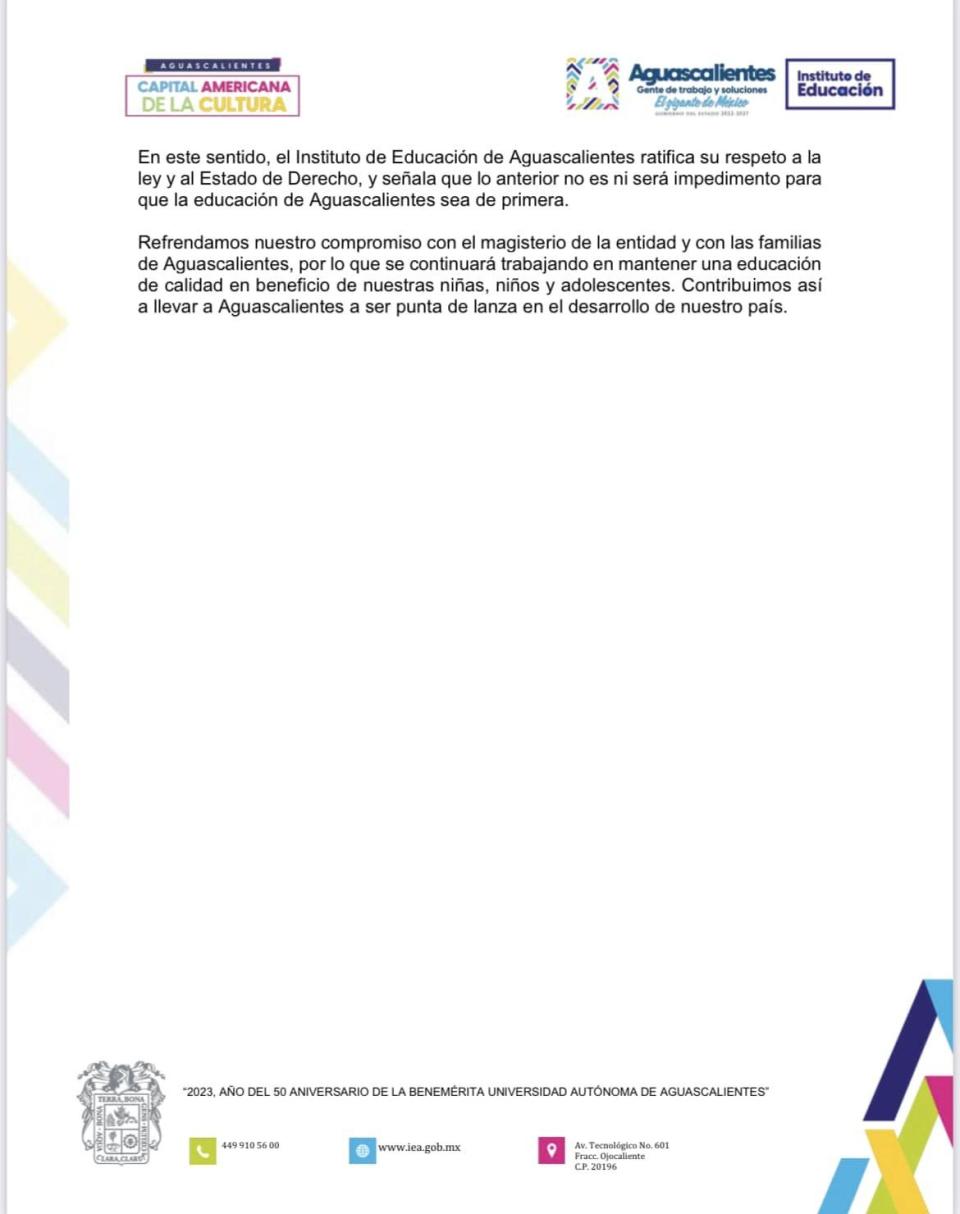 Puede ser una ilustración de texto que dice "CAPITAL AMERICANA DELA CULTURA Aguascalientes nstituto Educación En este sentido Instituto de Educación de Aguascalientes atifica respeto la ley Estado Derecho, señala que nterior será impedimento para que la educación Aguascalientes sea de primera. Refrendamos nuestro compromiso magisterio entidad con las familias Aguascalientes, porlo continuará trabajando mantener educación de calidad beneficio nuestras niñas, ninos adolescentes. Contribuimos asi a llevar Aguascalientes ser punta de lanza en desarrollo de nuestro pais. 6699105600 www.jea.gob.mx 601"