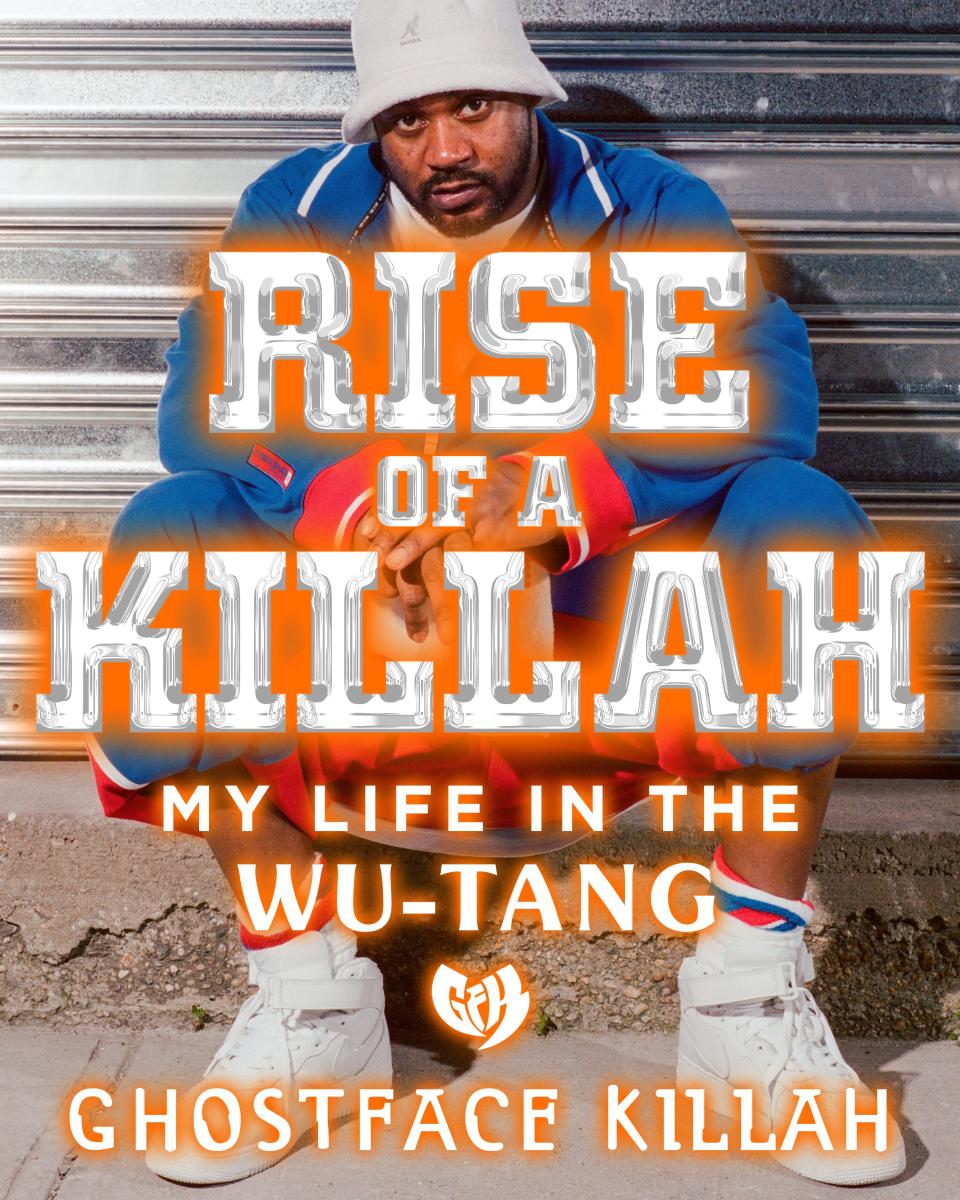 "Rise of a Killah: My Life in the Wu-Tang" by Ghostface Killah