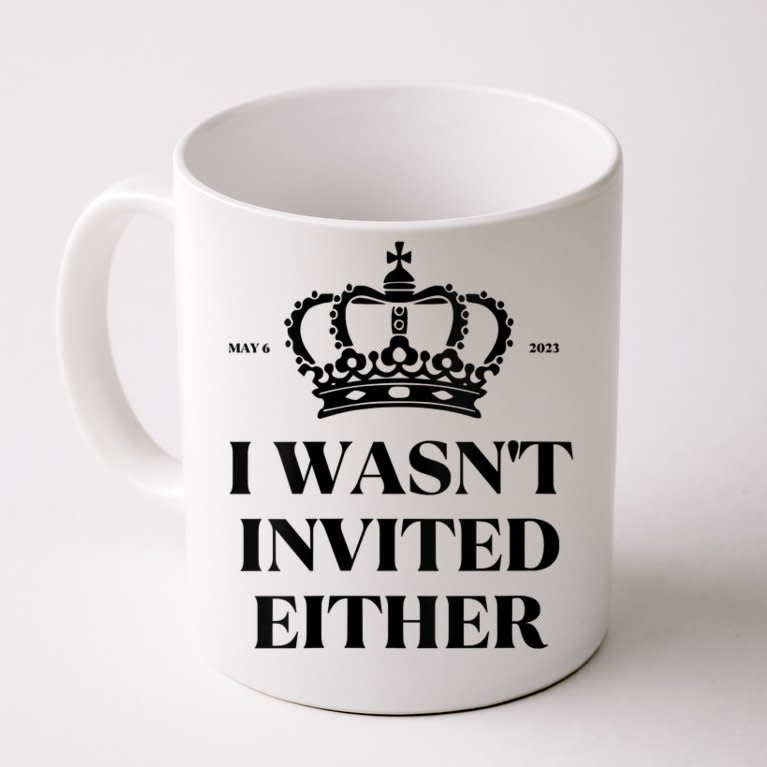 <p><a href="https://www.teeshirtpalace.com/products/wkc7659759-women-king-charles-coronation-souvenirs-i-wasnt-invited-either-coffee-mug" rel="nofollow noopener" target="_blank" data-ylk="slk:Shop Now;elm:context_link;itc:0;sec:content-canvas" class="link ">Shop Now</a></p><p>I Wasn't Invited Either Coffee Mug</p><p>$13.99</p><p>teeshirtpalace.com</p>