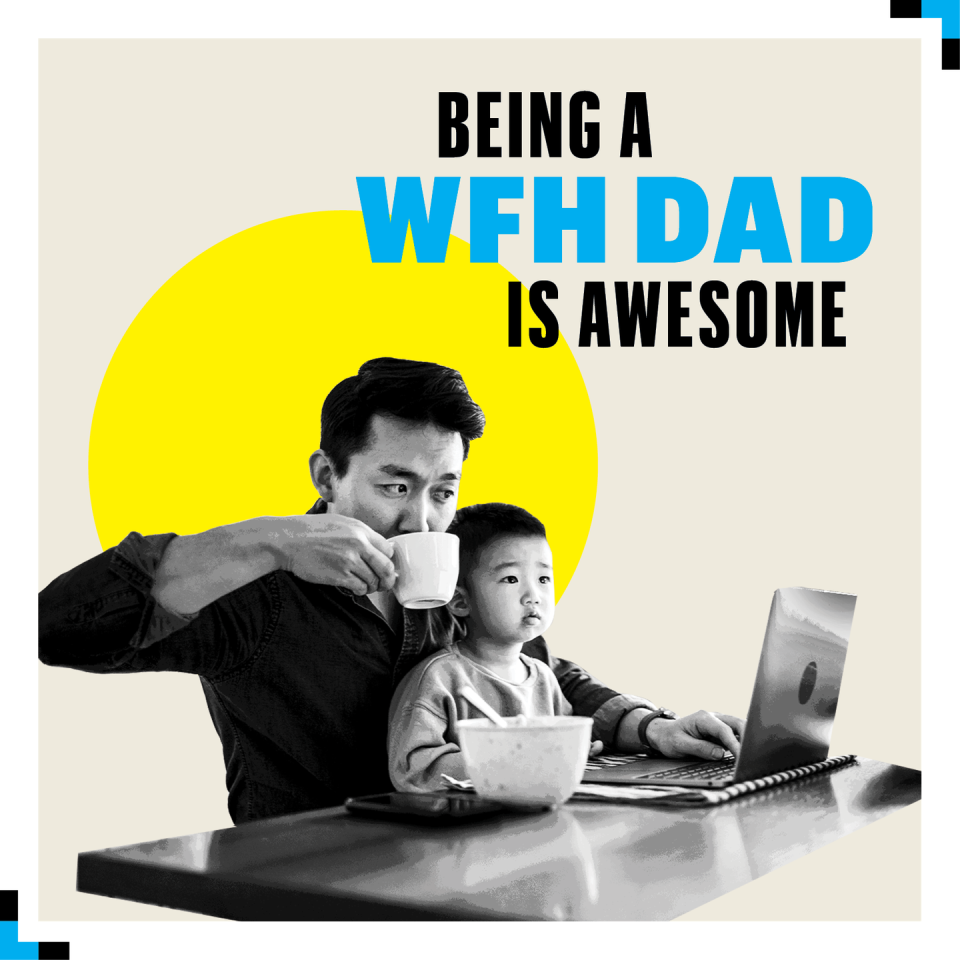 being a wfh dad proves you're a real man