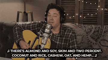 Jimmy Fallon sings, "There's almond and soy, skim and two percent, coconut and rice, cashew, oat, and hemp, but I want you, darling, deep in my soul. You're the only milk that makes me whole," on the Tonight Show