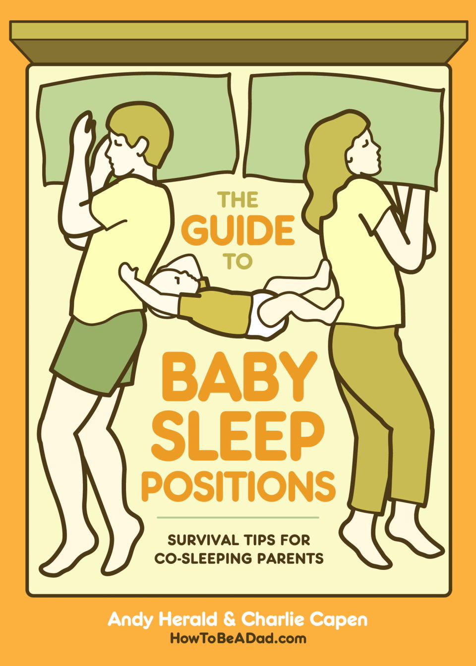 This book cover image released by Potter Style shows "The Guide to Baby Sleep Positions: Survival Tips for Co-Sleeping Parents," by Andy Herald and Charlie Capen. Mother's Day has taken a dark yet funny turn in a fresh round of books about derelict parenting. These moms curse a lot, drink to excess, reveal scary truths and draw twisted little stick figures of their kids pooping and whining relentlessly. They love their kids, to be sure, but there's something about the scorched earth narrative that sells memoirish parenting books these days, so they went for it. And they're joined by some funny dads who touch on motherhood in equally twisted ways. (AP Photo/Potter Style)