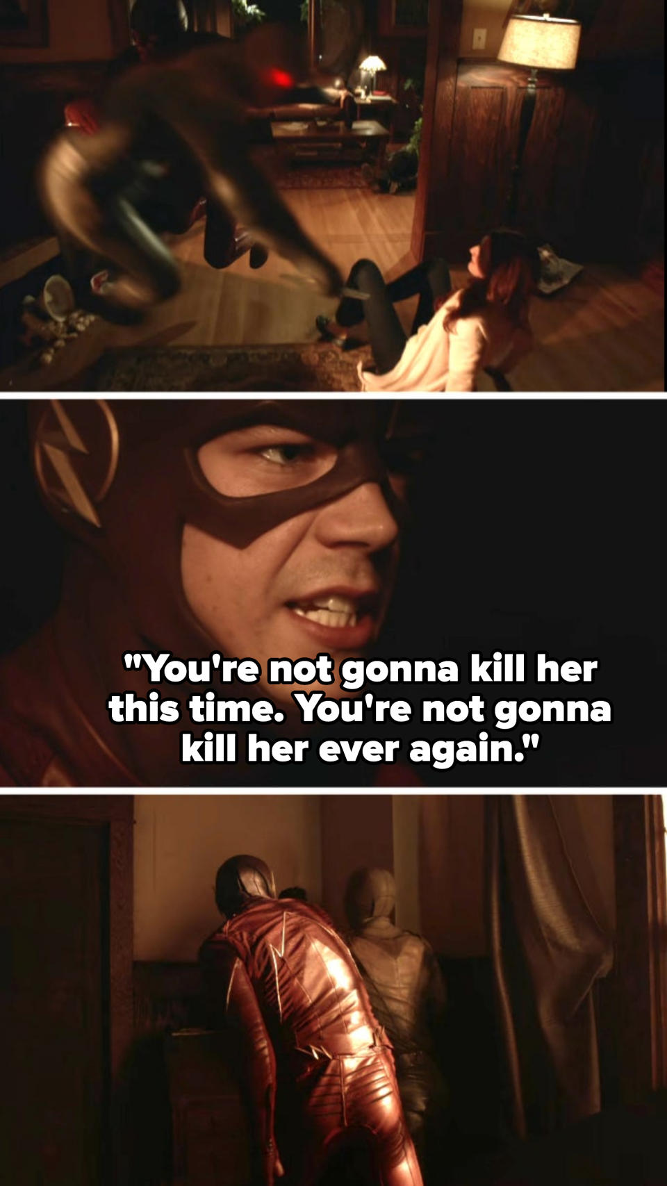 Barry says "You're not gonna kill her this time; you're not gonna kill her ever again"