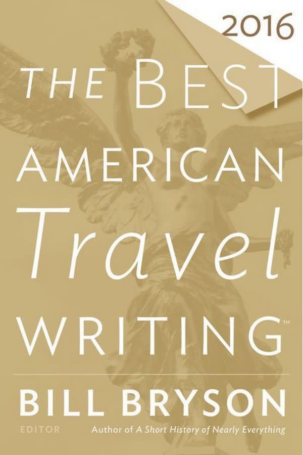 The Best American Travel Writing of 2016 edited by Bill Bryson