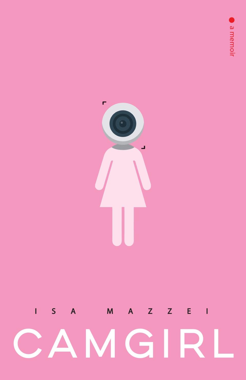 Camgirl , by Isa Mazzei