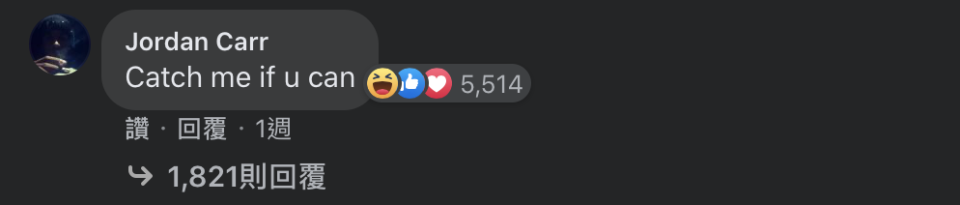 卡爾竟厚臉皮的在留言區嗆聲「抓得到你就來啊」（catch me if u can）。   圖：翻攝自Bedfordshire Police臉書