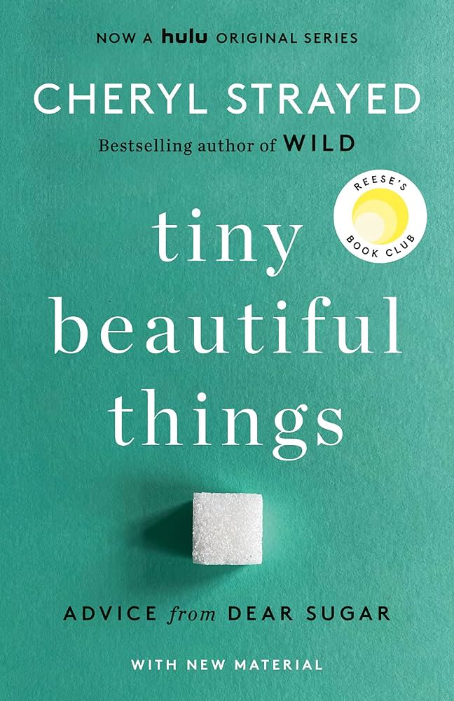 ‘Tiny Beautiful Things’ by Cheryl Strayed