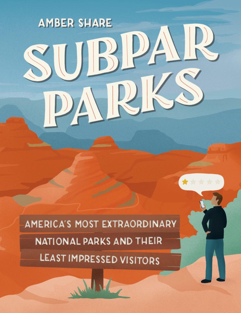 "Subpar Parks" pairs Amber Share's striking illustrations of America's national parks with other people's one-star reviews.