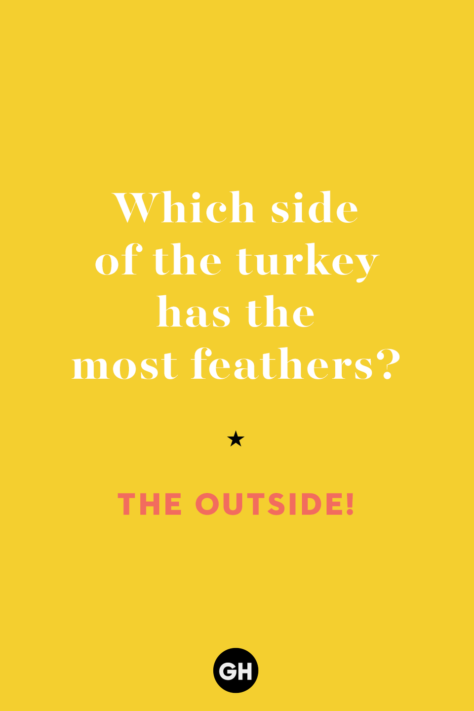 8) Which side of the turkey has the most feathers?