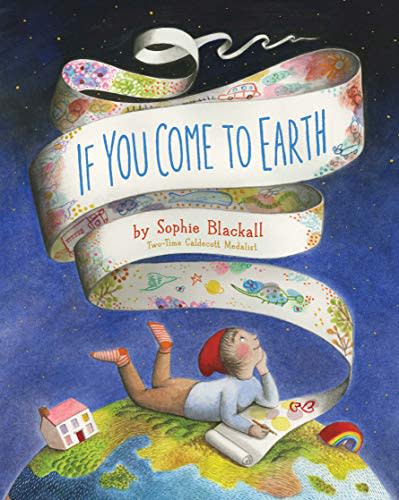 "If You Come to Earth," by Sophie Blackall (Amazon / Amazon)