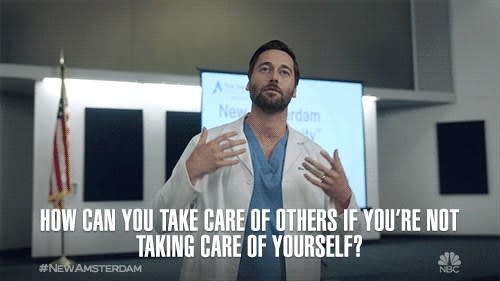 how can you take care of others if you're not taking care of yourself