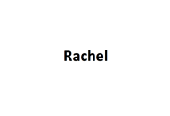 <p>Rachel</p>