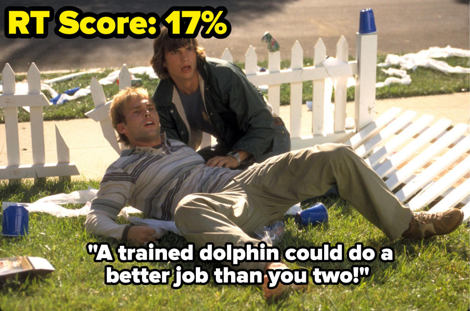 "A trained dolphin could do a better job than you two!"
