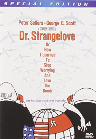 Dr. Strangelove or: How I Learned to Stop Worrying and Love the Bomb’