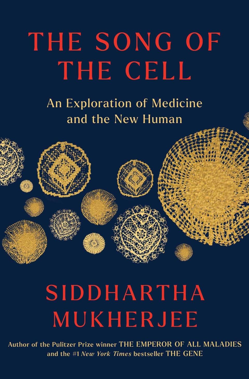 45) <i>The Song of the Cell</i>, by Siddhartha Mukherjee