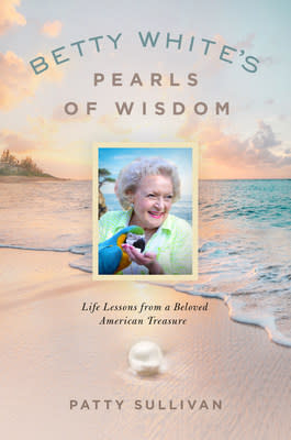 Betty White's Pearls of Wisdom: Life Lessons from a Beloved American Treasure book cover