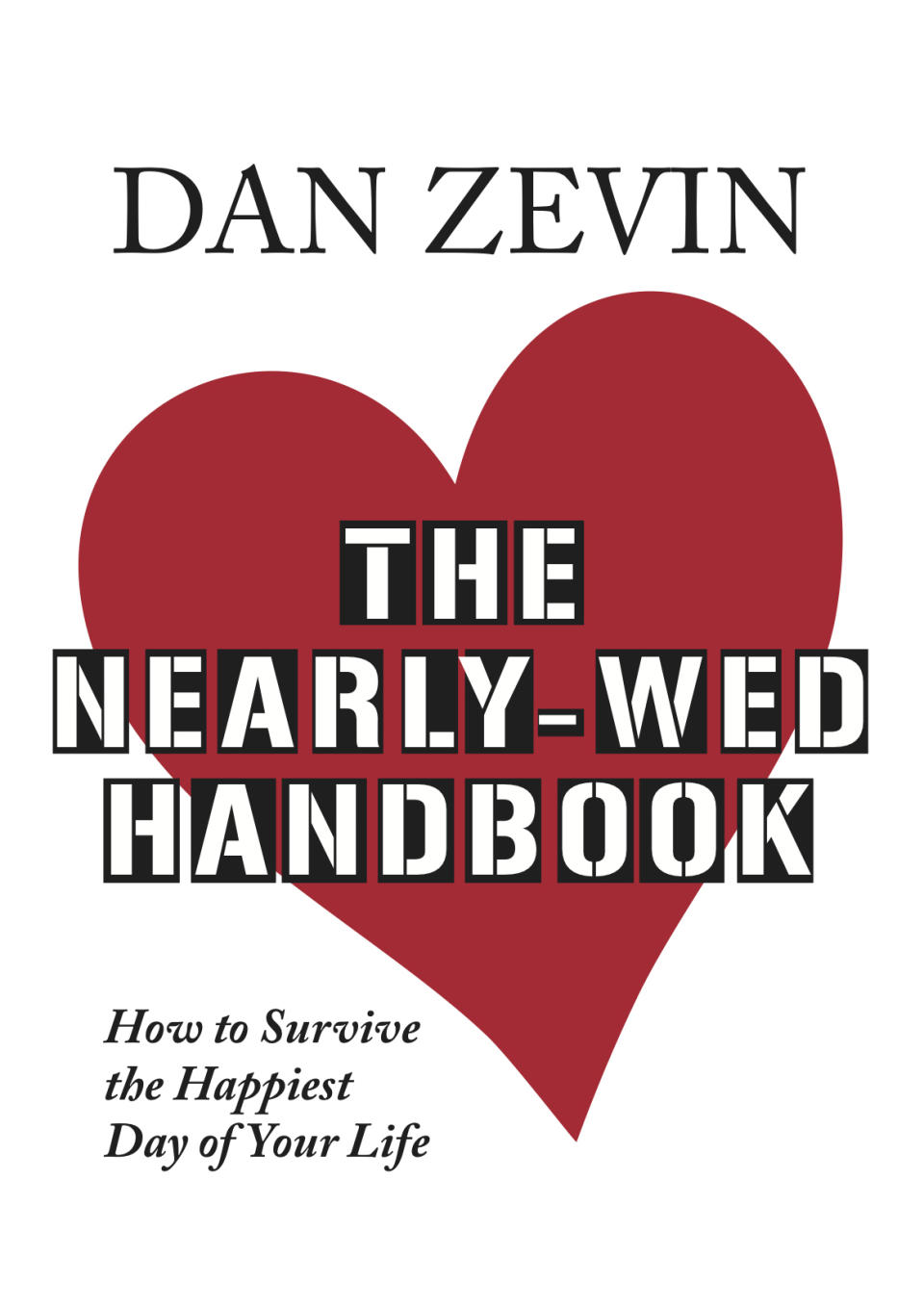 This photo provided by Dan Zevin shows the cover of his book, "The Nearly-Wed Handbook," that he authored as a comical guide for couples to plan their weddings, available as an electronic book on Amazon.com. Generations ago, planning a wedding was 100 percent the bride's job, but in today's age of gender equity, it's a mere 99 percent. Modern men are more involved than ever, but many are still left wondering, "How can I take a more active role in the stress and panic of planning the happiest day of my life?" (AP Photo/Dan Zevin)