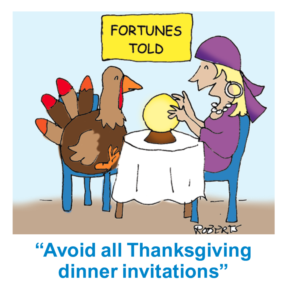 Thanksgiving jokes: Cartoon with turkey at fortune teller and she says, 