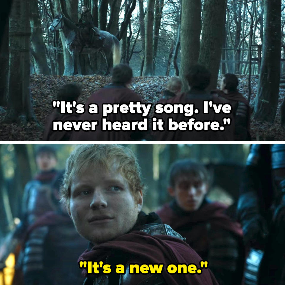 Arya says "It's a pretty song, I've never heard it before," Ed Sheeran replies "It's a new one"