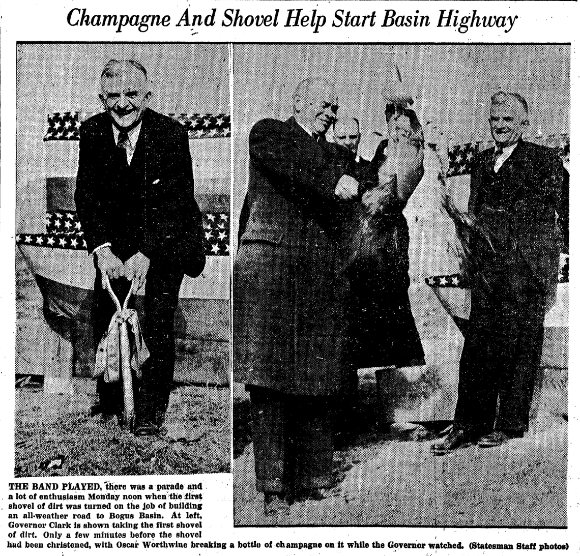 Photos from a 1938 issue of the Idaho Statesman show then-Gov. Barzilla Clark breaking ground on Bogus Basin Road. An article noted that Clark dug in with a gold-plated shovel doused in champagne.