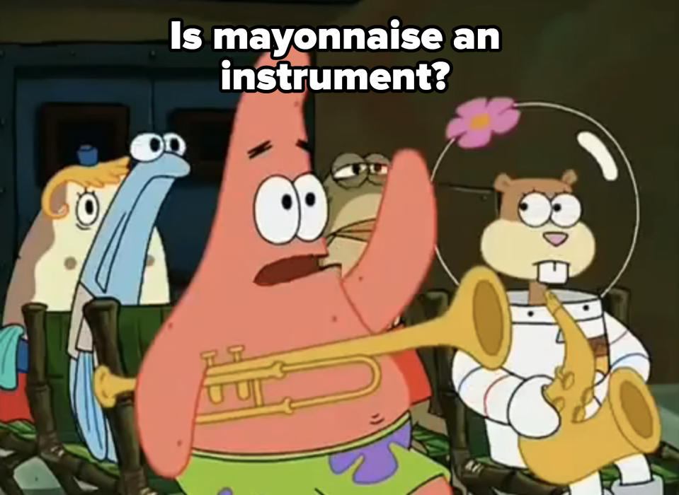 Patrick asking, "Is mayonnaise an instrument?"