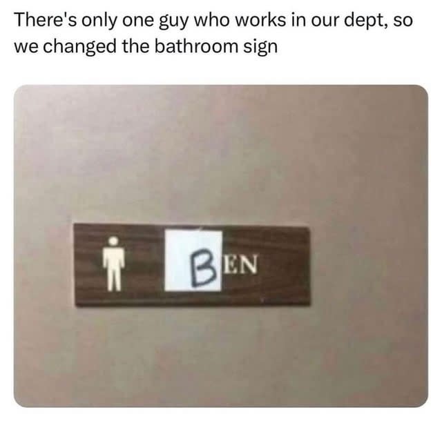 instead of the bathroom sign reading men, it says, ben