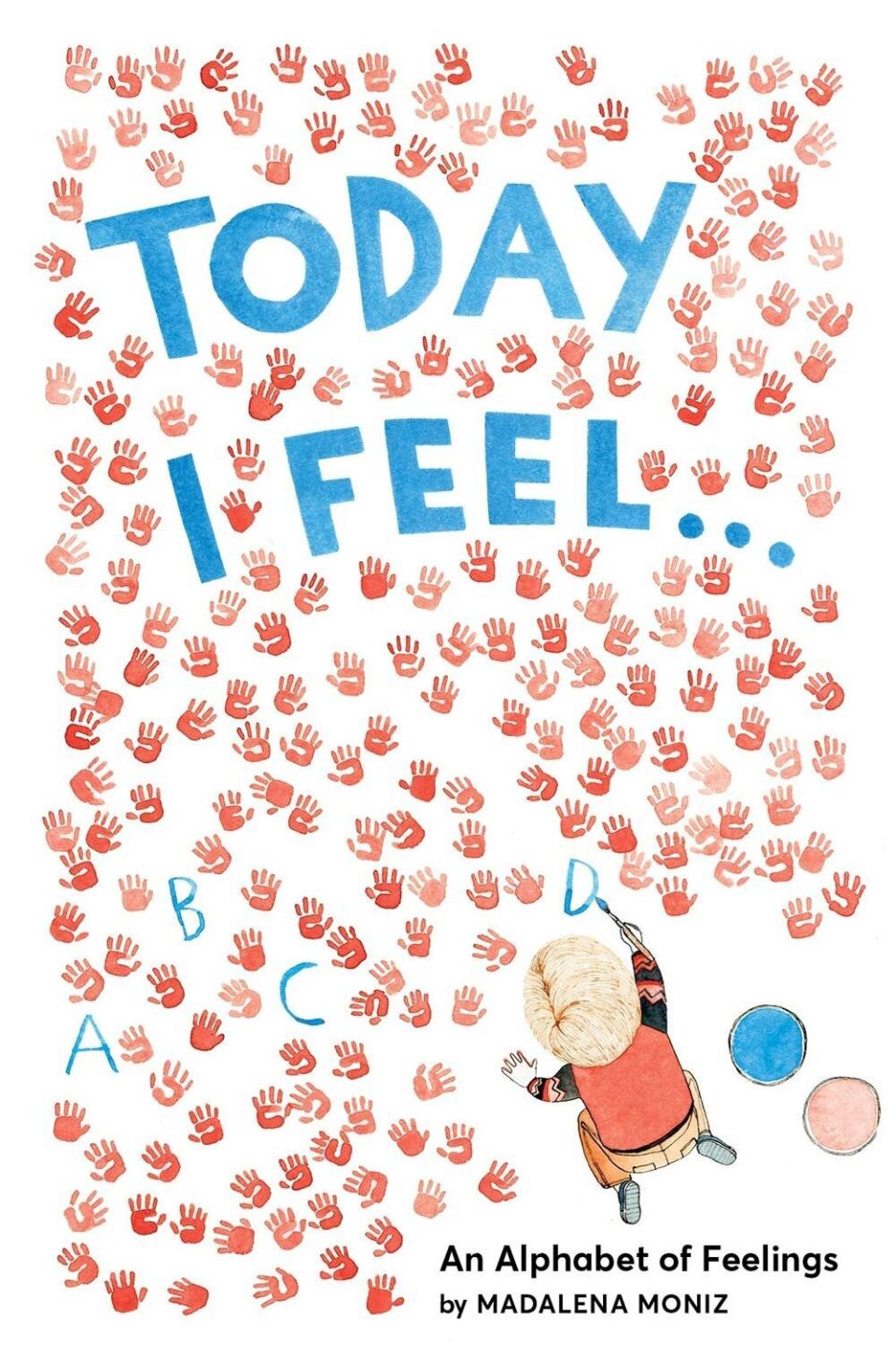 This alphabet book guides kids through 26 different emotions and encourages them to think about their own feelings. <i>(Available <a href="https://www.amazon.com/Today-Feel-Alphabet-Feelings/dp/1419723243" target="_blank" rel="noopener noreferrer">here</a>)</i>