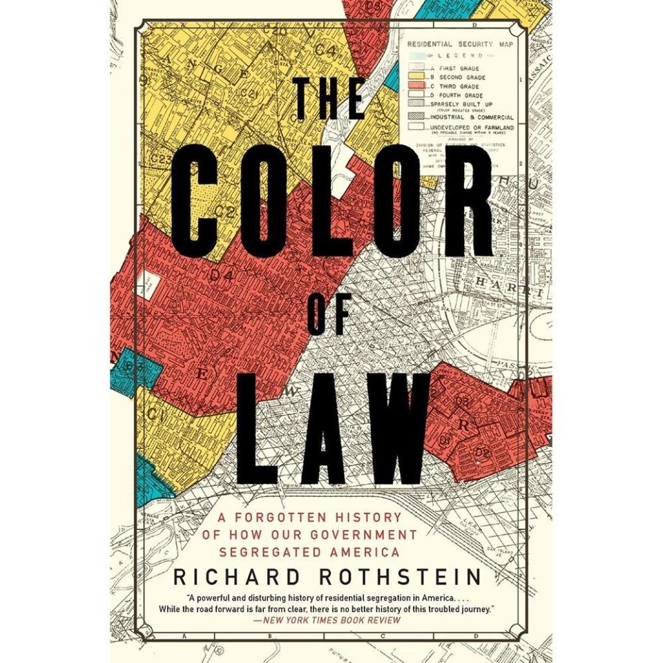 11) The Color of Law: A Forgotten History of How Our Government Segregated America by Richard Rothstein