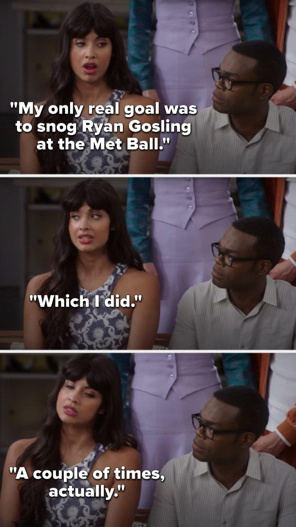 Tahani says, My only real goal was to snog Ryan Gosling at the Met Ball, which I did, a couple of times, actually