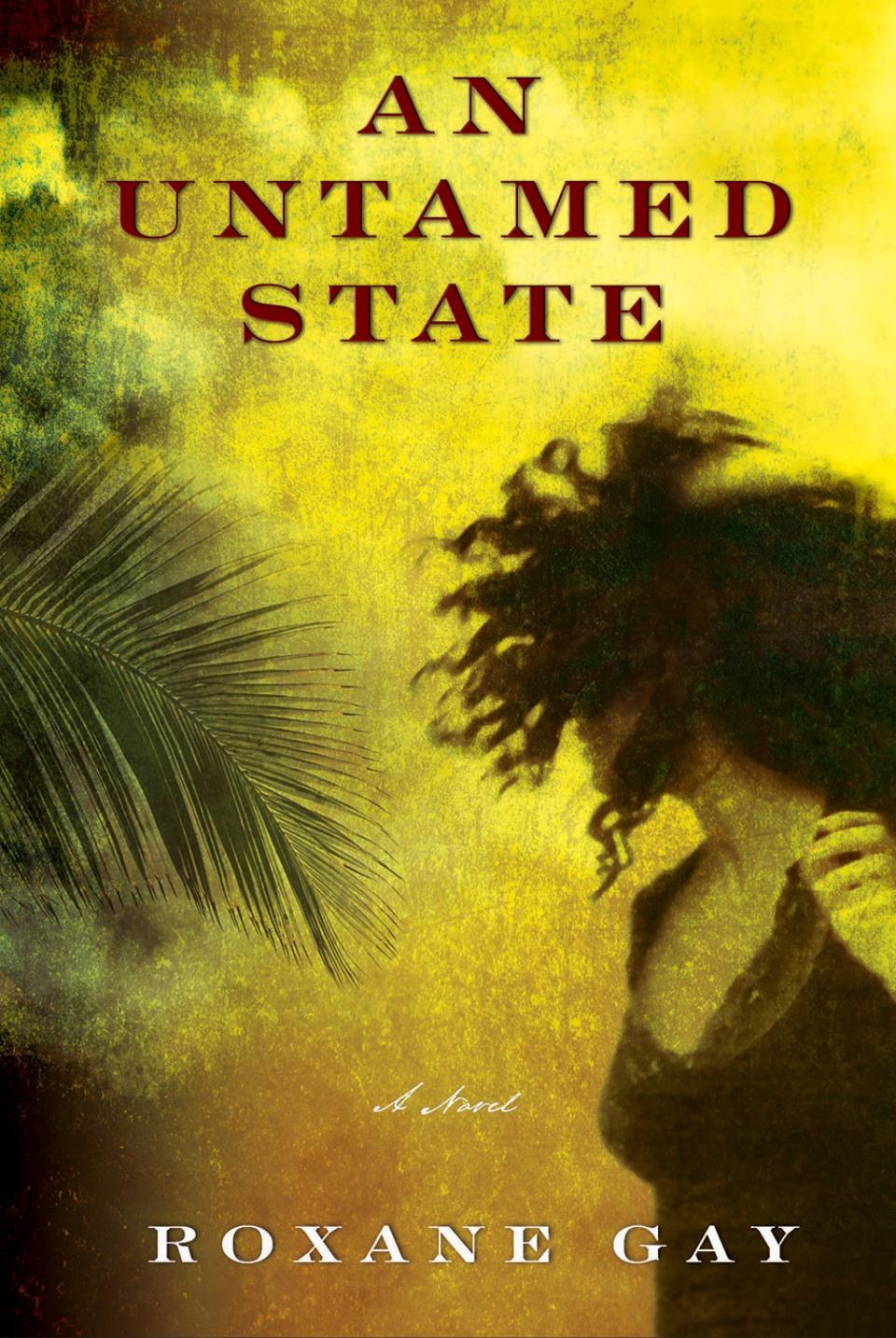 "A cutting and resonant debut."  A harrowing and emotionally clear-eyed vision of one woman's ordeal during and after her kidnapping in Haiti.  <a href="https://www.kirkusreviews.com/book-reviews/roxane-gay/an-untamed-state/" target="_blank">Read full book review.</a>