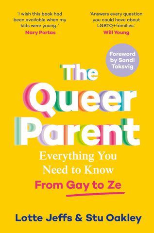 'The Queer Parent: Everything You Need to Know From Gay to Ze'