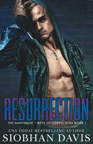 Resurrection: A Dark High School Romance (The Sainthood - Boys of Lowell High)