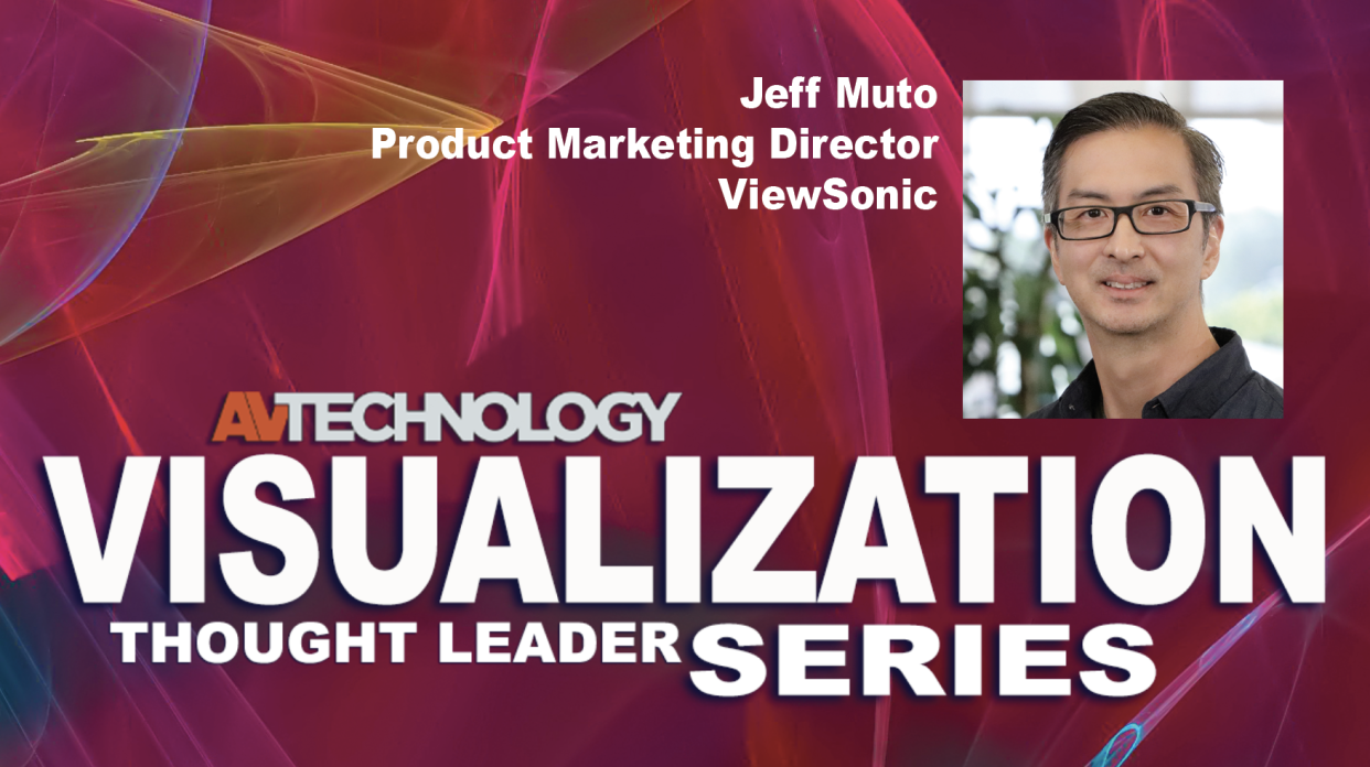  Jeff Muto, Product Marketing Director at ViewSonic. 