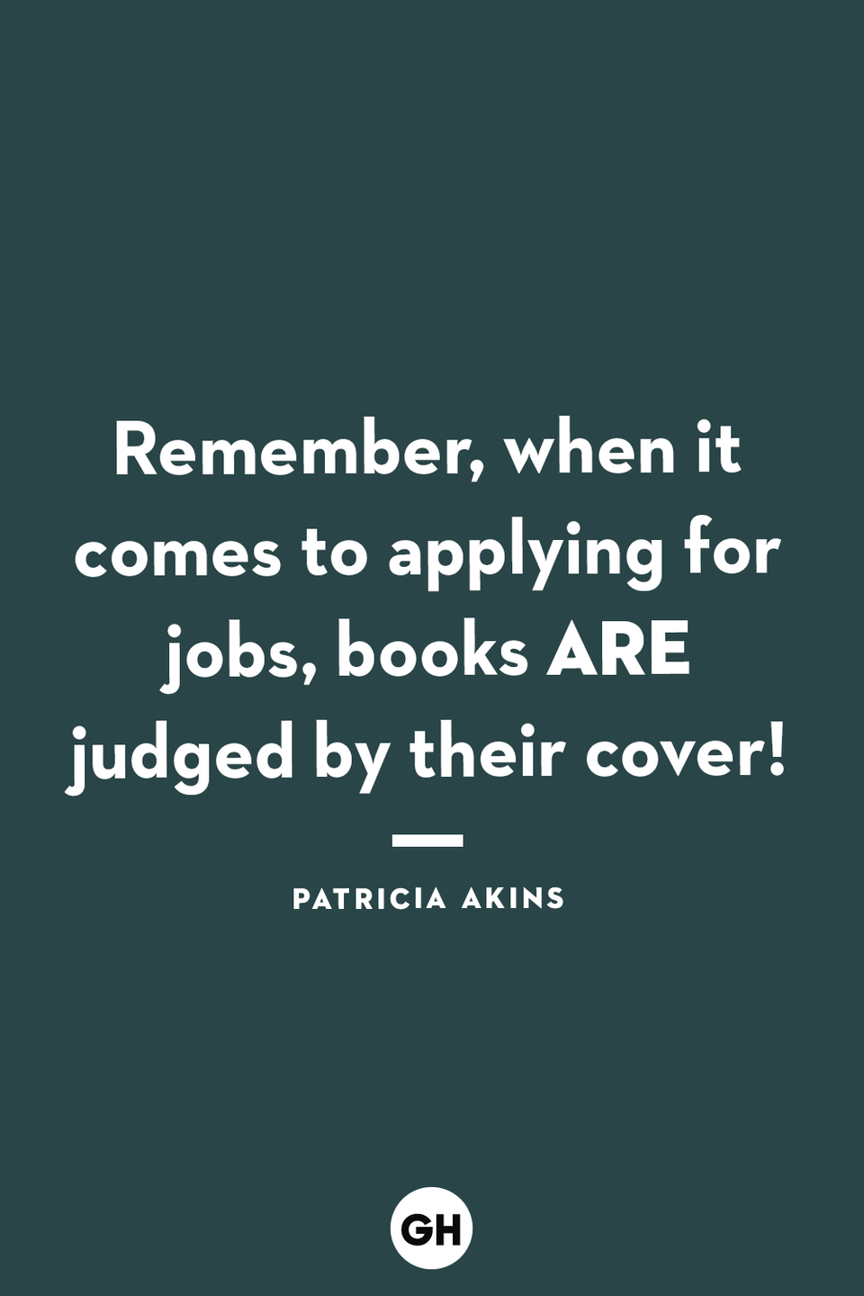 <p>Remember, when it comes to applying for jobs, books are judged by their cover!</p>