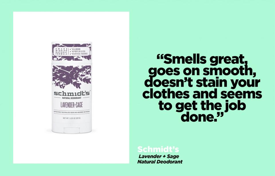 <p>Full disclosure: I grew up in Germany, where antiperspirants were about as popular as a hot-sauce enema. So the smell on subways and buses, during the summer, was, well, quite heady at times. I doused myself with American-made products, never realizing (or bothering to realize) just how toxic the stuff in them was — it’s why they worked, after all. I can’t lie and tell you that Schmidt’s is as effective as some of the brands that contain aluminum, propylene glycol, and other stuff, but it smells great, goes on smooth, doesn’t stain your clothes, and seems to get the job done. $9, <a rel="nofollow noopener" href="https://shop.schmidtsnaturals.com/products/deodorant-stick?variant=33048561091" target="_blank" data-ylk="slk:schmidtsnaturals.com;elm:context_link;itc:0;sec:content-canvas" class="link ">schmidtsnaturals.com</a> </p>