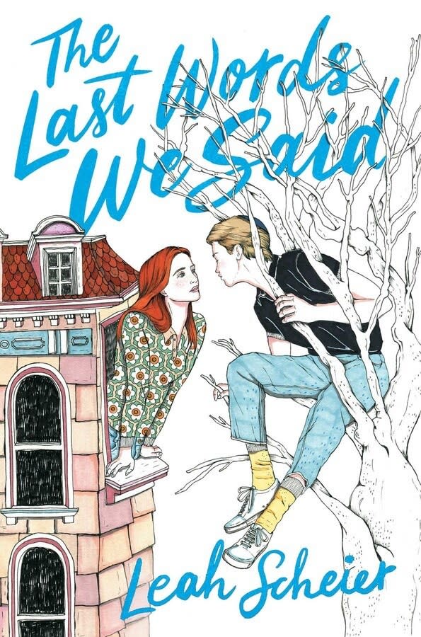 White cover. A white girl in a green patterned shirt leans out of the window of the second story of a house. A white boy wearing a kippah, black shirt, and jeans sits in a bare tree outside the house. Title reads: "The Last Words We Said"