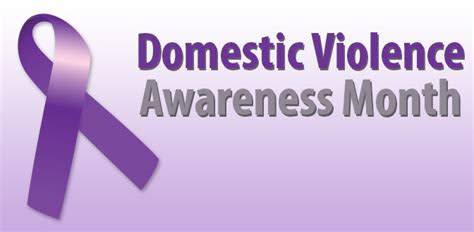 Domestic Violence Awareness Month is in October.