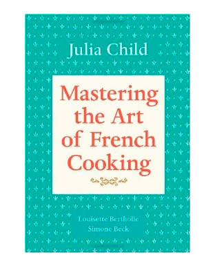 "Mastering the Art of French Cooking"