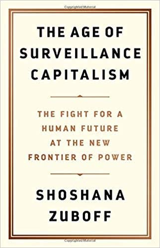 Surveillance Capitalism by Shoshana Zuboff