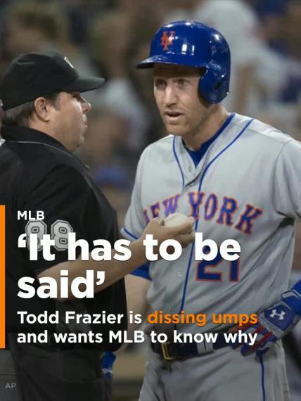 Mets' Todd Frazier is dissing umpires and wants Rob Manfred to know why