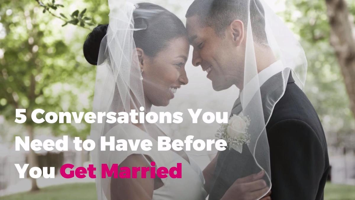 5 Conversations You Need To Have Before You Get Married 6159